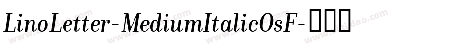 LinoLetter-MediumItalicOsF字体转换