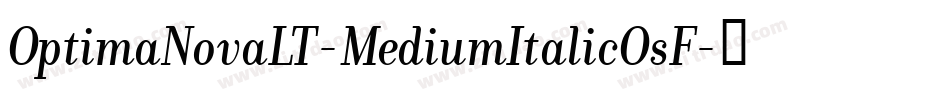 OptimaNovaLT-MediumItalicOsF字体转换