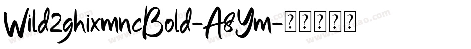 Wild2ghixmncBold-A8Ym字体转换 Wild2ghixmncBold-A8Ym字体转换