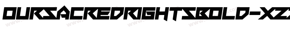 OurSacredRightsBold-XZ7g字体转换