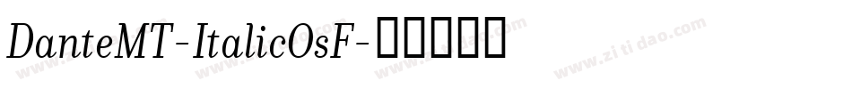 DanteMT-ItalicOsF字体转换