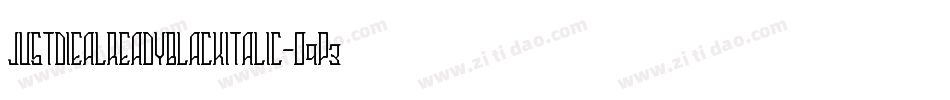 JustdiealreadyBlackitalic-O9P3字体转换