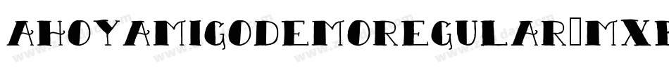 AhoyAmigoDemoRegular-MxBP字体转换