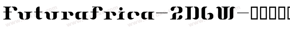Futurafrica-2D6W字体转换 Futurafrica-2D6W字体转换