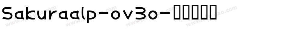 Sakuraalp-ov3o字体转换 Sakuraalp-ov3o字体转换