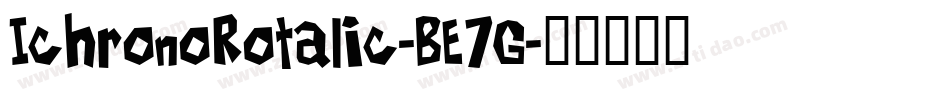 IchronoRotalic-BE7G字体转换