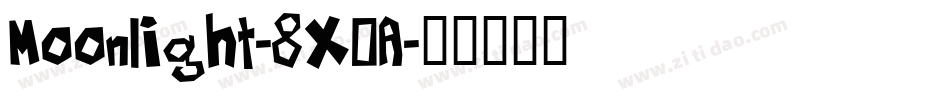 Moonlight-8X0A字体转换 Moonlight-8X0A字体转换