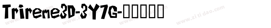 Trireme3D-3Y7G字体转换