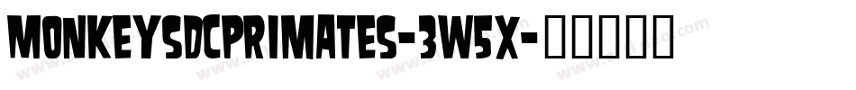 MonkeysdcPrimates-3w5X字体转换