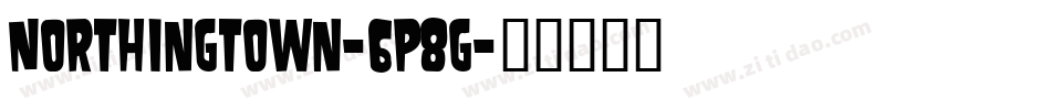 Northingtown-6P8g字体转换 Northingtown-6P8g字体转换