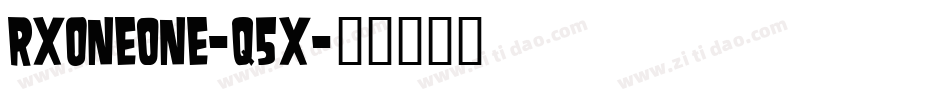 RxOneone-q5x字体转换 RxOneone-q5x字体转换