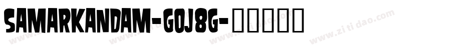 Samarkandam-GOJ8G字体转换