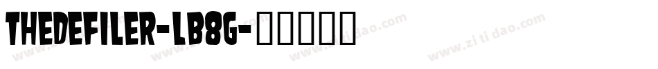 TheDefiler-LB8g字体转换 TheDefiler-LB8g字体转换