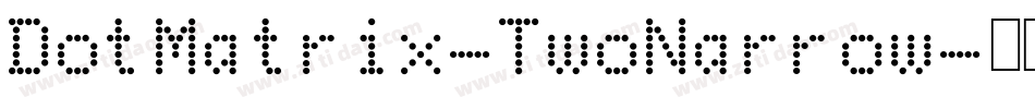 DotMatrix-TwoNarrow字体转换