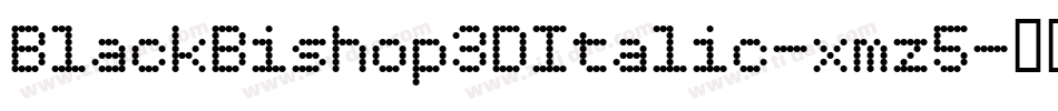 BlackBishop3DItalic-xmz5字体转换