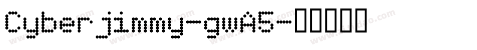 Cyberjimmy-gwA5字体转换