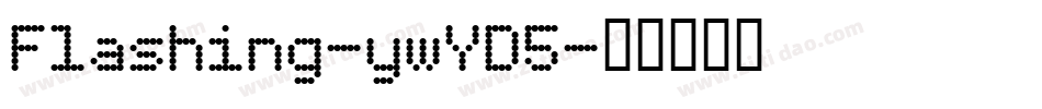 Flashing-ywYD5字体转换