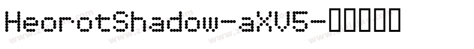 HeorotShadow-aXV5字体转换