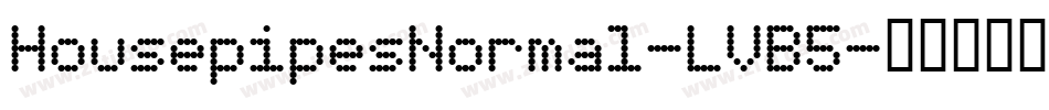 HousepipesNormal-LVB5字体转换