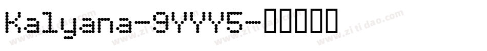 Kalyana-9YYY5字体转换