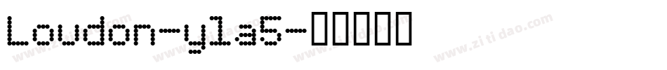 Loudon-yla5字体转换