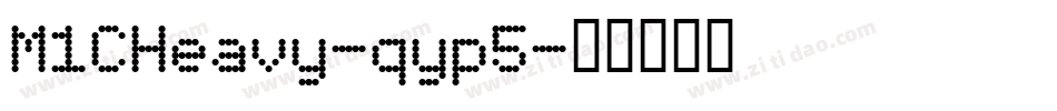 M1CHeavy-qyp5字体转换