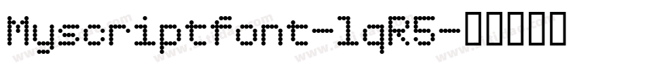 Myscriptfont-lqR5字体转换