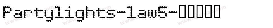 Partylights-law5字体转换