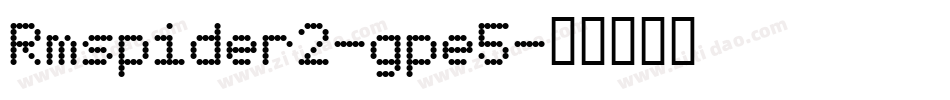 Rmspider2-gpe5字体转换