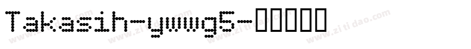 Takasih-ywwg5字体转换