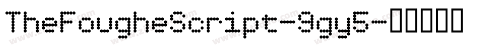 TheFougheScript-9gy5字体转换