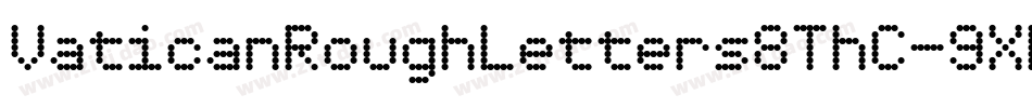 VaticanRoughLetters8ThC-9XD5字体转换