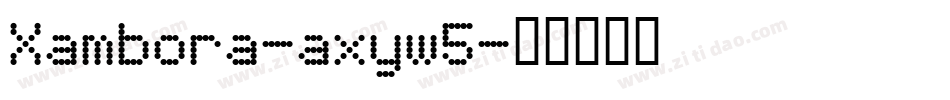 Xambora-axyw5字体转换
