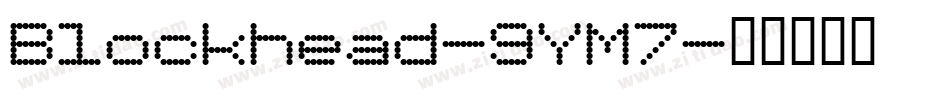 Blockhead-9YM7字体转换