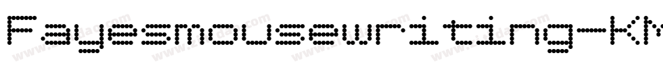 Fayesmousewriting-KMP7字体转换