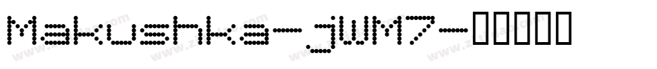 Makushka-jWM7字体转换