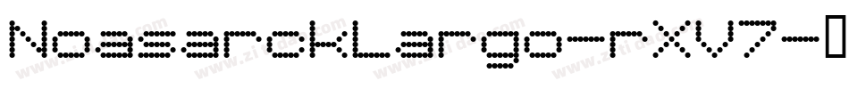 NoasarckLargo-rXV7字体转换