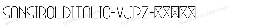 SansiBoldItalic-Vjpz字体转换 SansiBoldItalic-Vjpz字体转换