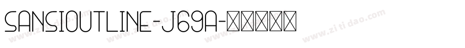 SansiOutline-J69a字体转换