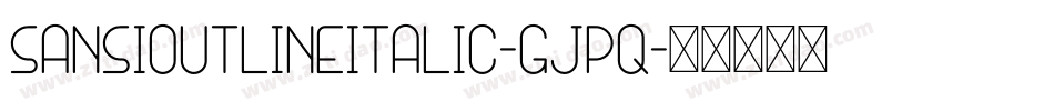 SansiOutlineItalic-GjPq字体转换