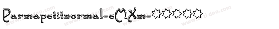 Parmapetitnormal-eMXm字体转换 Parmapetitnormal-eMXm字体转换