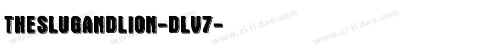 TheSlugAndLion-dLv7字体转换 TheSlugAndLion-dLv7字体转换