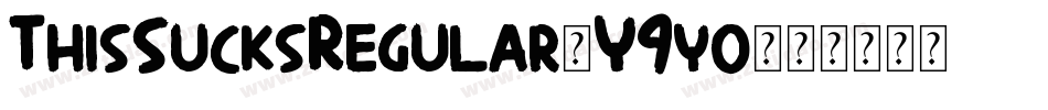 ThisSucksRegular-Y9yo字体转换