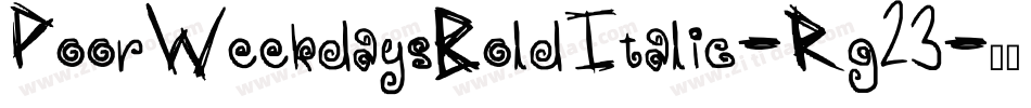 PoorWeekdaysBoldItalic-Rg23字体转换