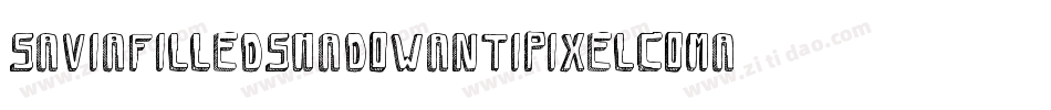 SaviaFilledShadowAntipixelcomar-rRmy字体转换 SaviaFilledShadowAntipixelcomar-rRmy字体转换