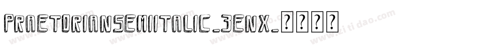 PraetorianSemiItalic-3EnX字体转换 PraetorianSemiItalic-3EnX字体转换