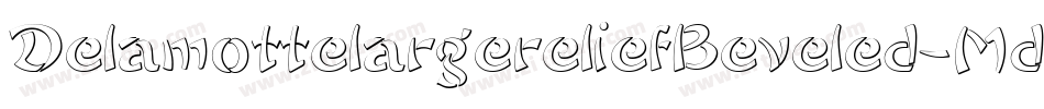 DelamottelargereliefBeveled-MdwJ字体转换