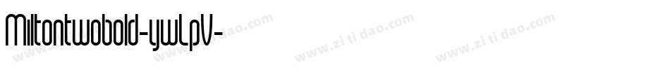 Miltontwobold-ywLpV字体转换