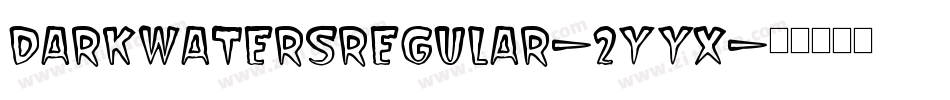 DarkwatersRegular-2YyX字体转换