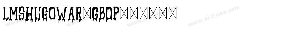 LmsHugOWar-gBop字体转换